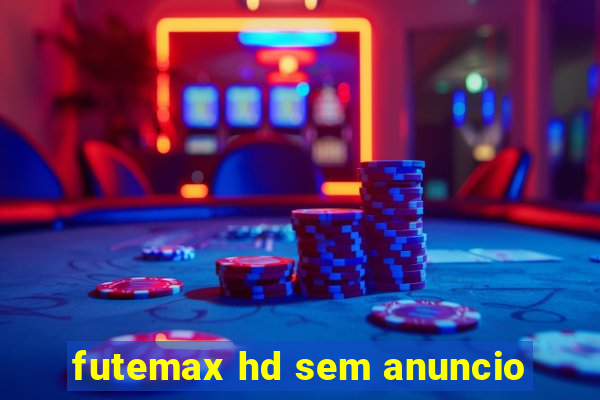 futemax hd sem anuncio