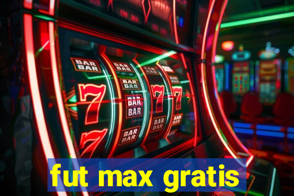 fut max gratis