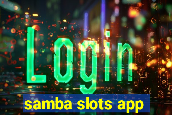 samba slots app