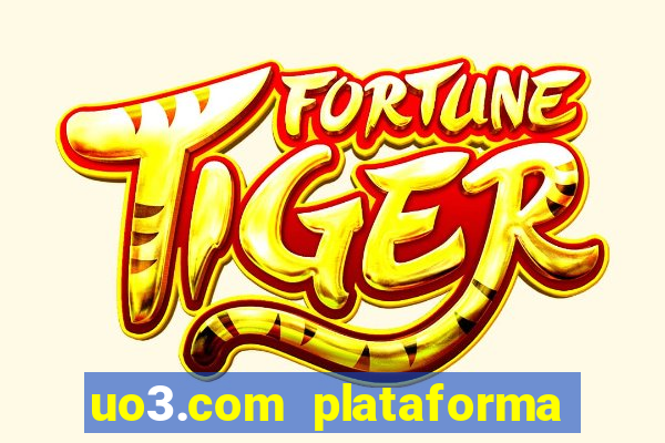 uo3.com plataforma de jogos