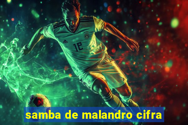 samba de malandro cifra