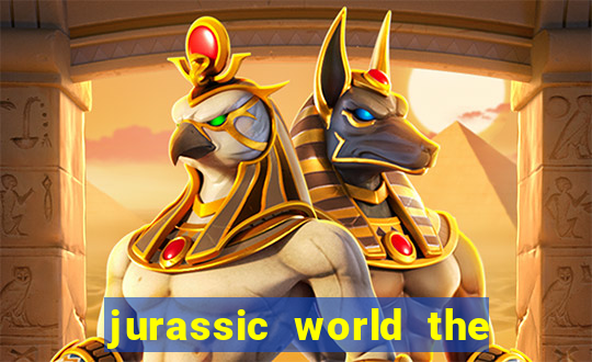 jurassic world the game apk dinheiro infinito