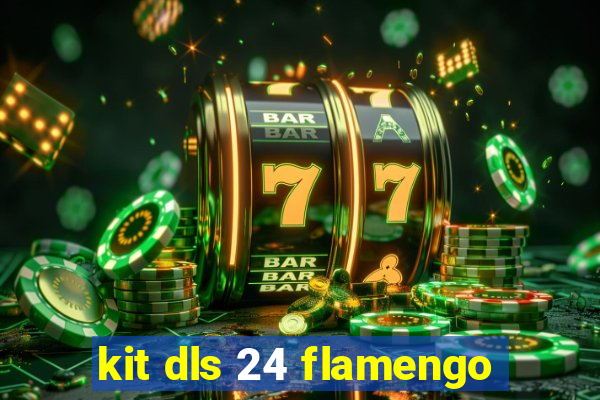 kit dls 24 flamengo