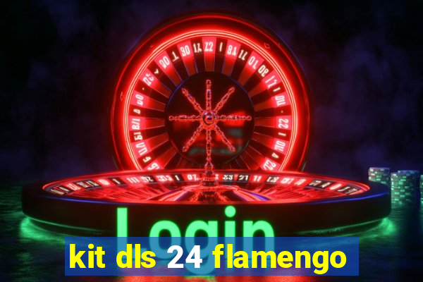kit dls 24 flamengo