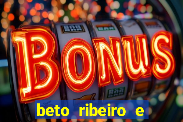 beto ribeiro e carla albuquerque se separaram