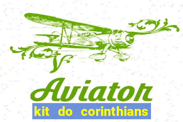 kit do corinthians dls 2021
