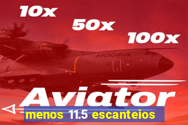 menos 11.5 escanteios