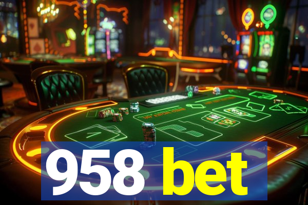 958 bet