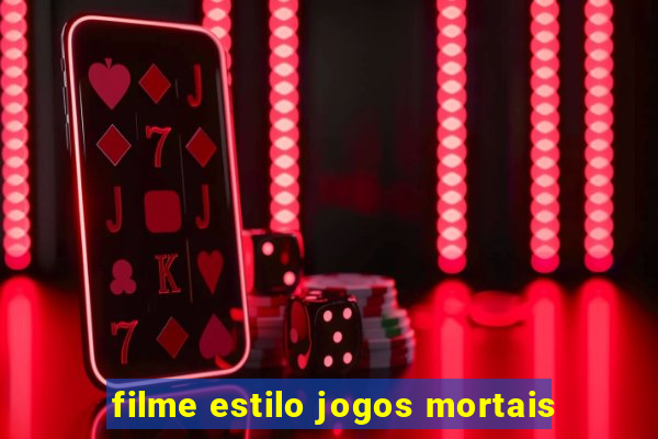 filme estilo jogos mortais