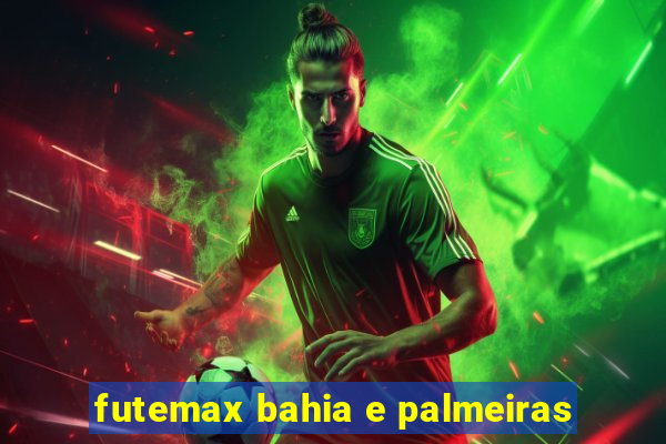 futemax bahia e palmeiras