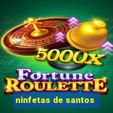 ninfetas de santos