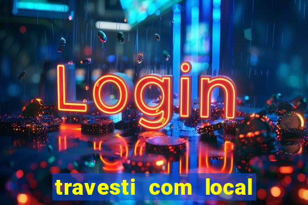 travesti com local baixada fluminense
