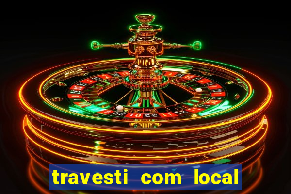 travesti com local baixada fluminense