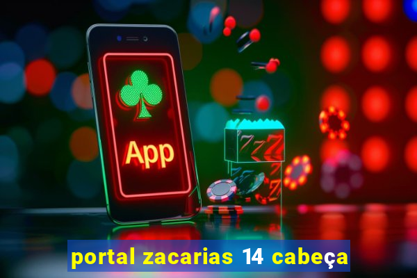 portal zacarias 14 cabeça