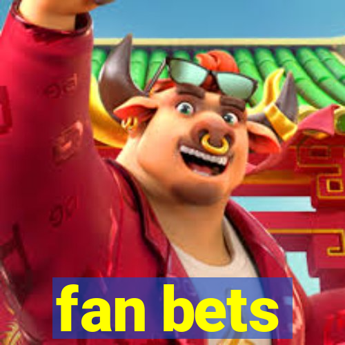 fan bets