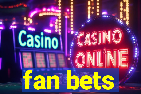 fan bets