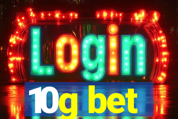 10g bet