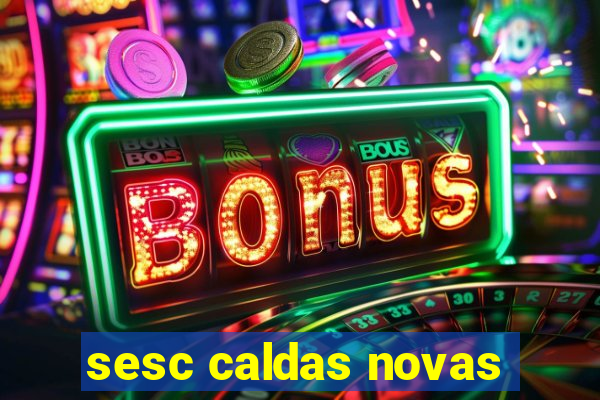 sesc caldas novas