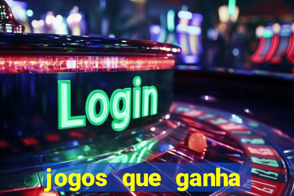 jogos que ganha dinheiro sem depositar