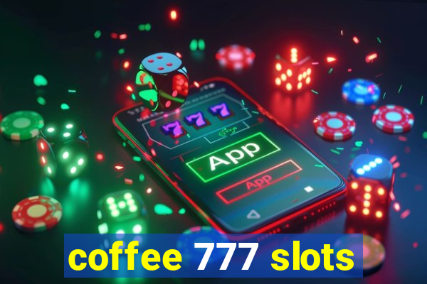 coffee 777 slots