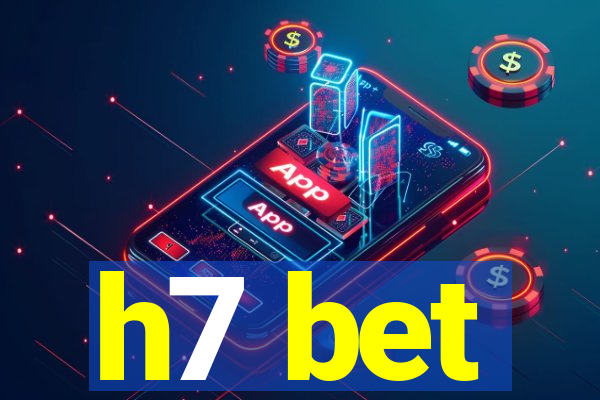 h7 bet