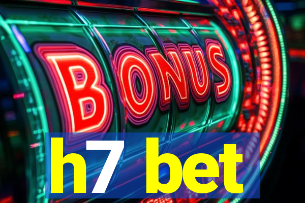 h7 bet