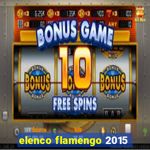 elenco flamengo 2015