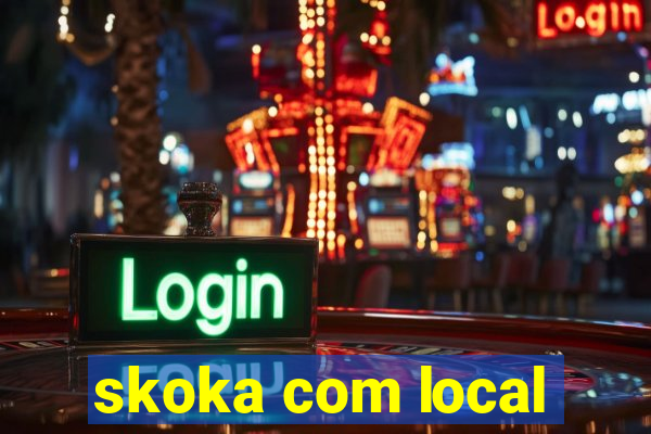 skoka com local