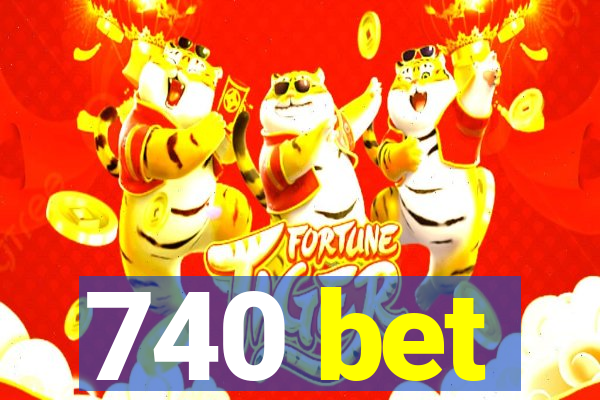 740 bet