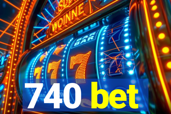 740 bet