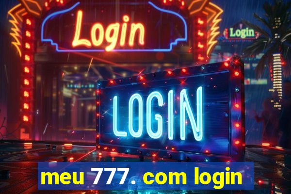 meu 777. com login