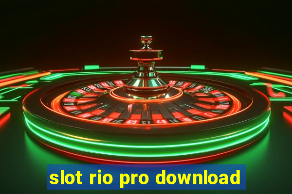 slot rio pro download