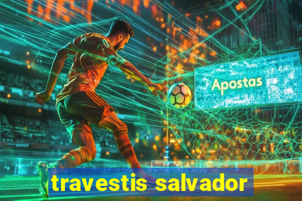 travestis salvador