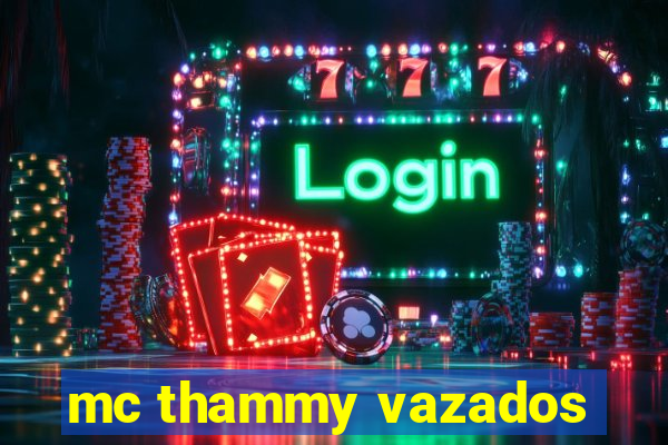 mc thammy vazados