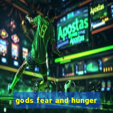 gods fear and hunger