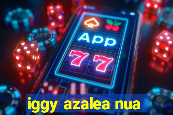 iggy azalea nua