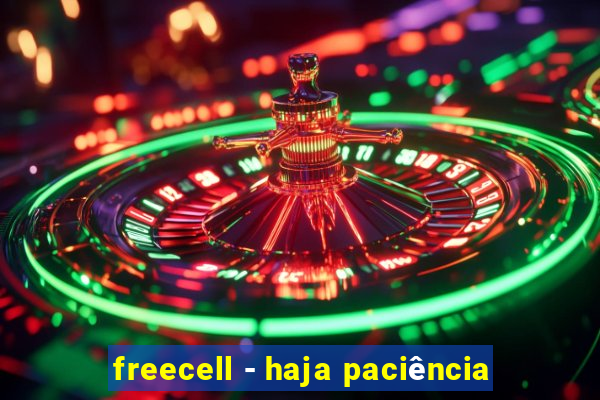 freecell - haja paciência