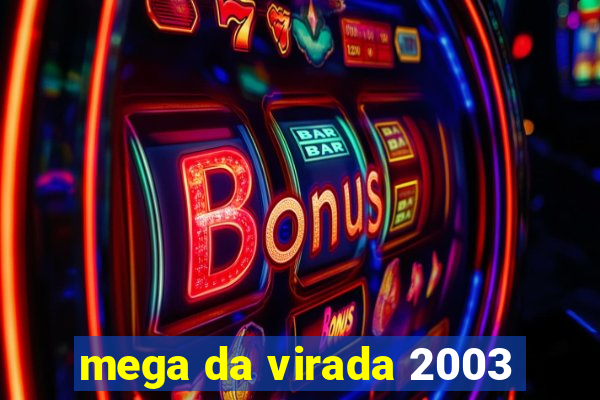 mega da virada 2003