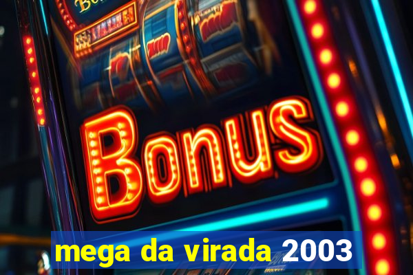 mega da virada 2003