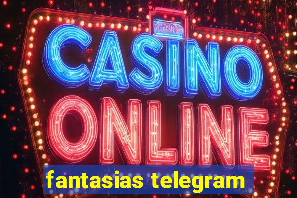 fantasias telegram