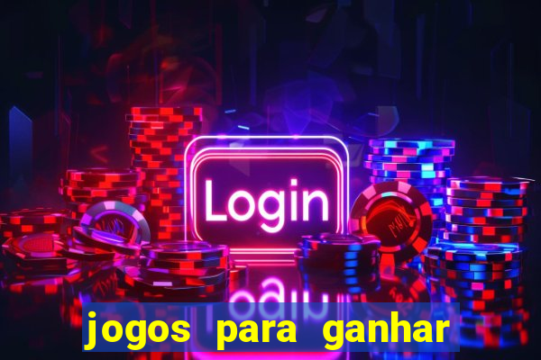 jogos para ganhar dinheiro no cadastro