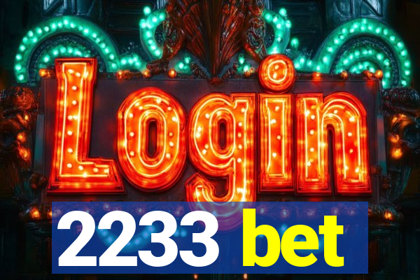 2233 bet