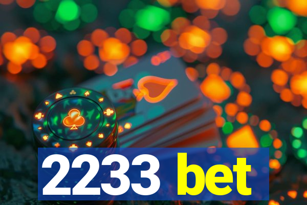 2233 bet