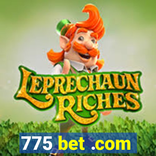 775 bet .com