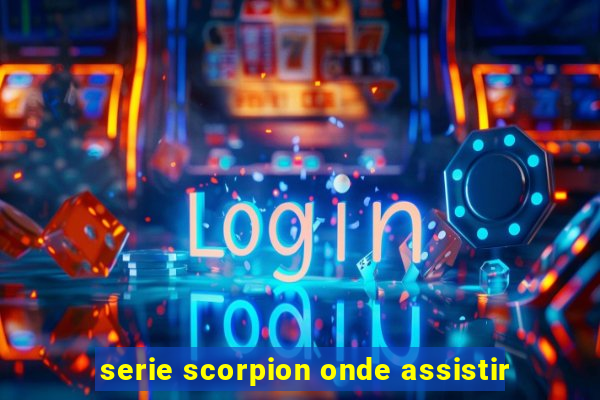 serie scorpion onde assistir