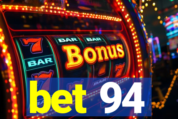 bet 94