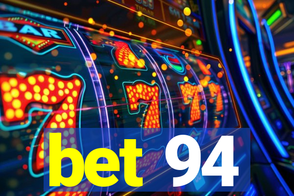 bet 94