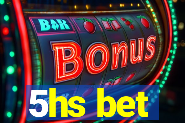 5hs bet