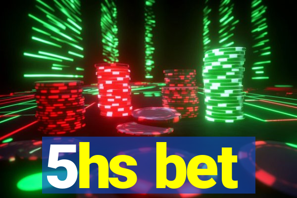 5hs bet