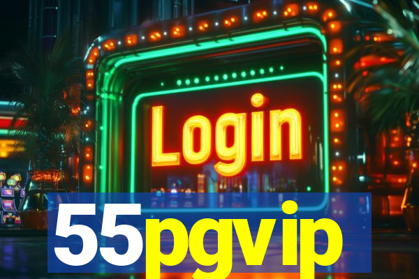 55pgvip